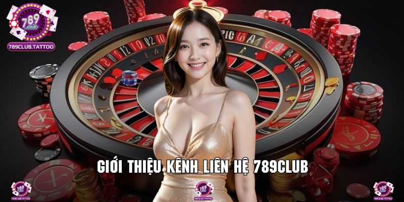 Thông tin giới thiệu liên hệ 789Club